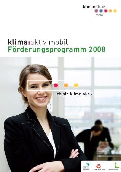 2. klima:aktiv mobil financial support program >> offering financial support to cities, municipalities and regions, companies and transport operators, leisure and tourism, schools youth organizations