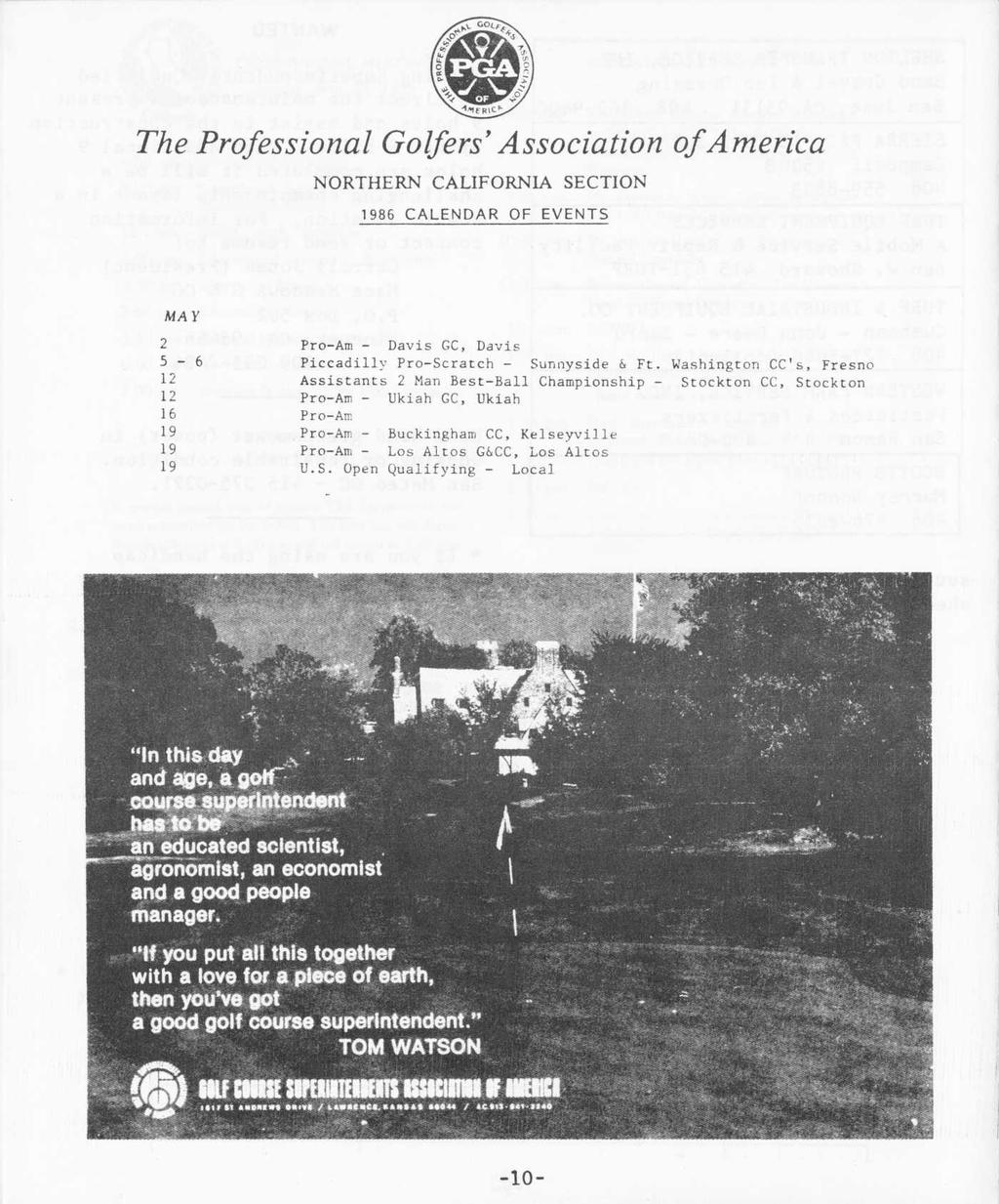 The Professional Golfers Association of America NORTHERN CALIFORNIA SECTION 1986 CALENDAR OF EVENTS MA Y 2 Pro-Am - Davis GC, Davis 5-6 Piccadilly Pro-Scratch - Sunnyside & Ft.