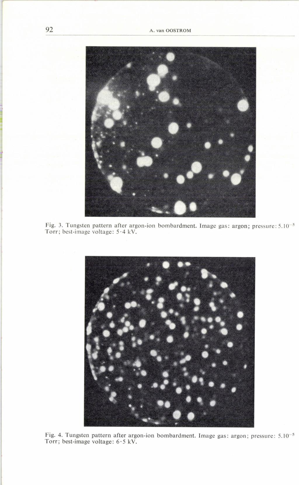 92 A. van OOSTROM Fig. 3. Tungsten pattern after argon-ion bombardment. Image gas: argon; pressure: 5.