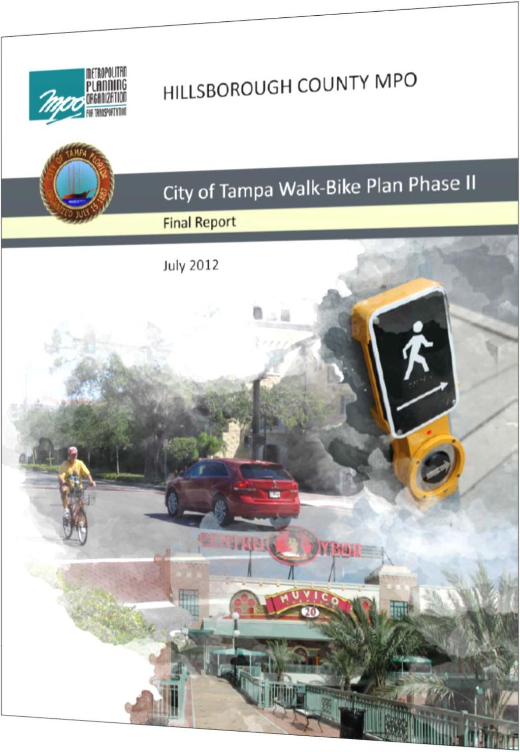 How did this Project Originate? City of Tampa Walk Bike Plan, 2012 Multi Phased plan to identify opportunities for enhanced bicycle and pedestrian mobility throughout the City.