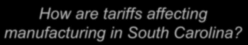 How are tariffs affecting