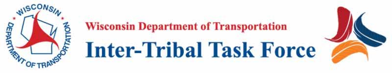 Wisconsin Department of Transportation Inter-Tribal Task Force Bylaws Article I. Name The name of the group shall be the Wisconsin Department of Transportation Inter-Tribal Task Force (ITTF).