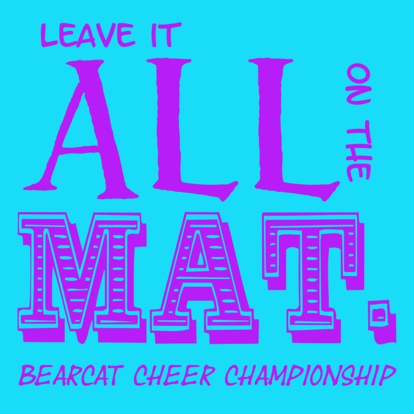 Bearcat Cheer Championship T-Shirt Pre-Order Form T-shirt cost: $1 T-shirts will be available for pick up on the day of the competition T-shirts will be sold at the