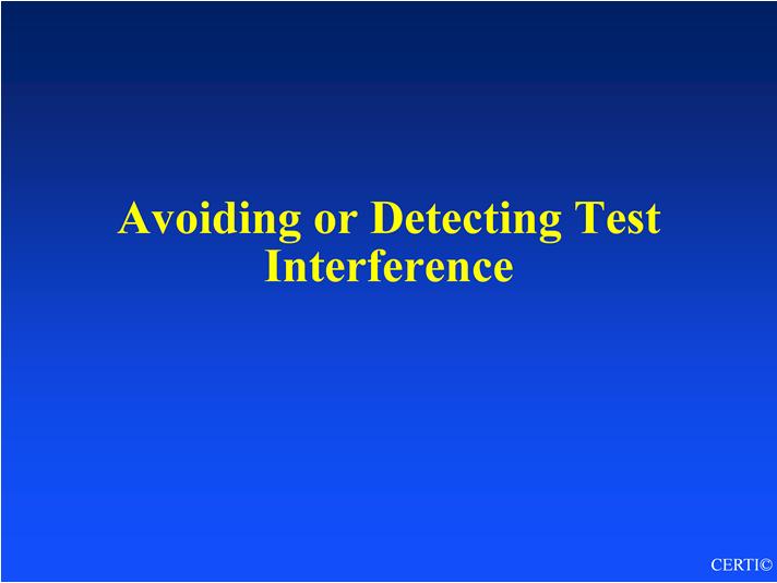 Topic 3 - Audio 42 Avoiding or Detecting Test Interference Avoiding Interference: Provide clear and concise instructions for occupant Do not use devices that provide a read-out to occupant.