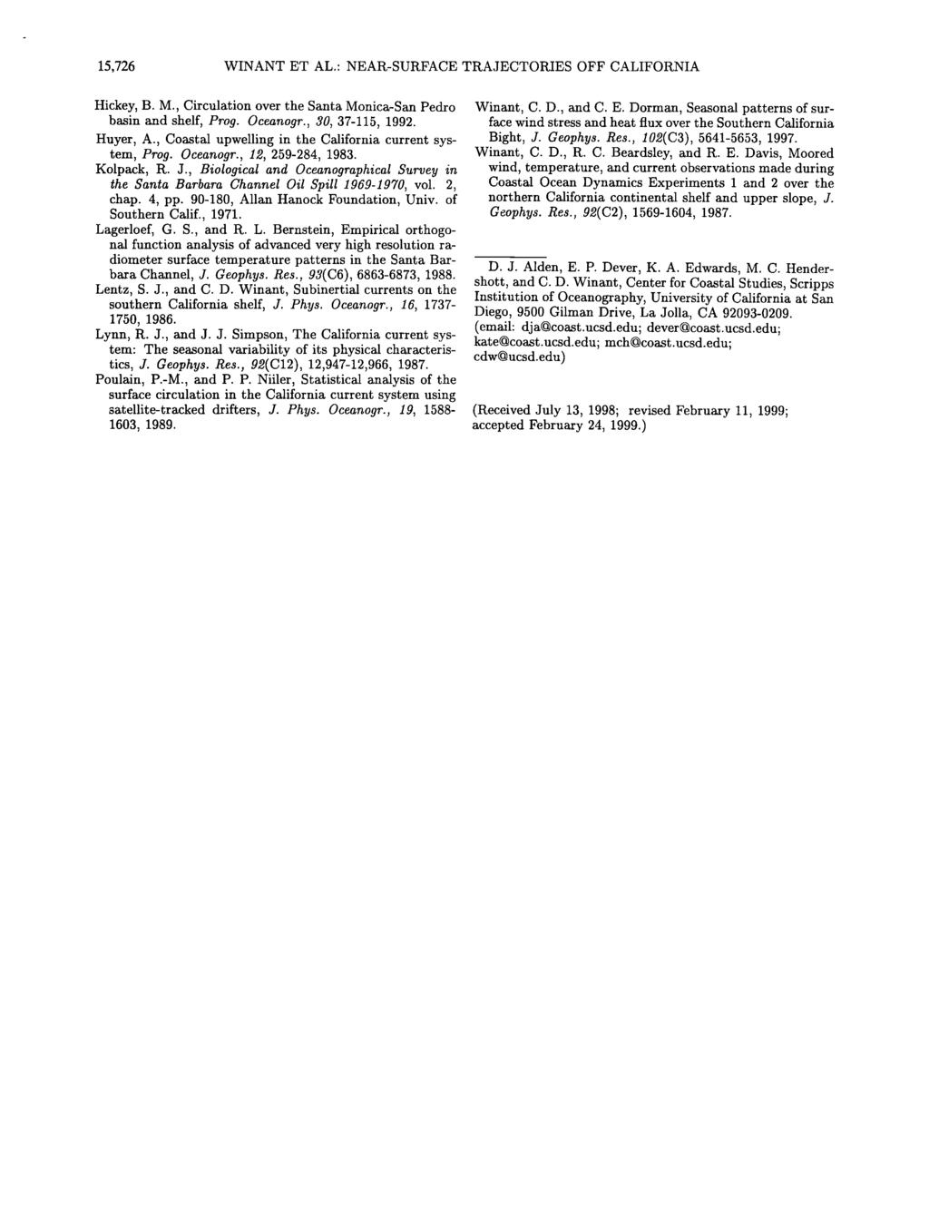 15,726 WINANT ET AL.: NEAR-SURFACE TRAJECTORIES OFF CALIFORNIA Hickey, B. M., Circulation over the Santa Monica-San Pedro basin and shelf, Prog. Oceanogr., 30, 37-115, 1992. Huyer, A.