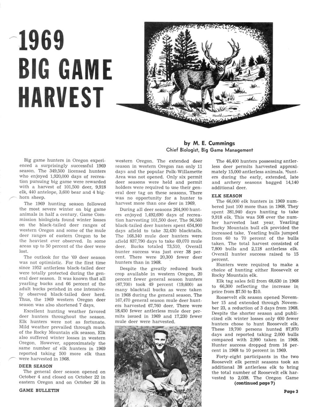 1969 BIG GAME HARVEST Big game hunters in Oregon experienced a surprisingly successful 1969 season.
