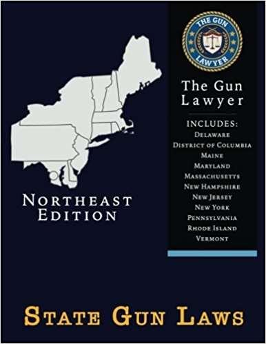 Primary Information Sources State Gun Laws Northeast Edition: Covers Connecticut, Delaware, District of Columbia, Maine,