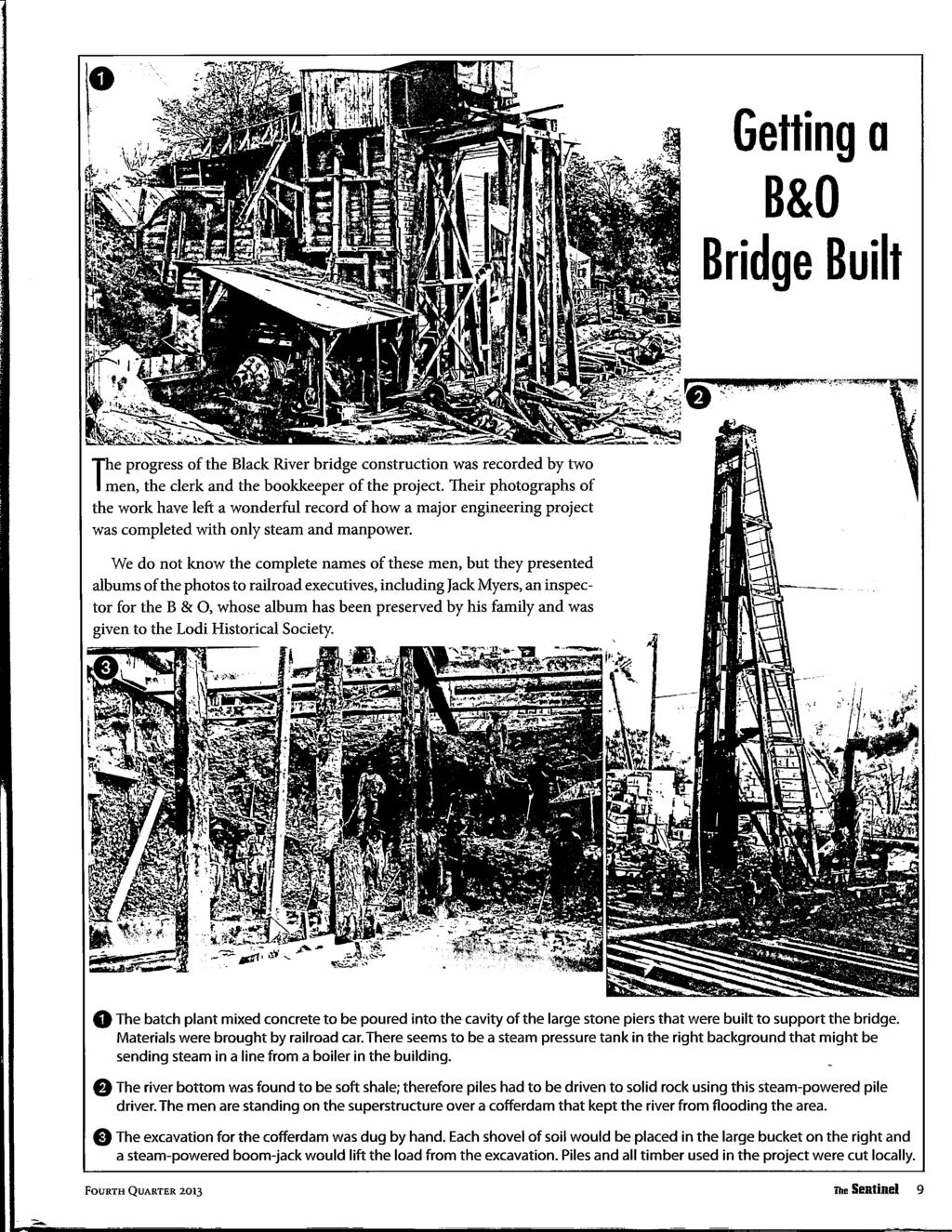 Getting a Bridge Built The progress of the Black River bridge construction was recorded by two I men, the clerk and the bookkeeper of the project.