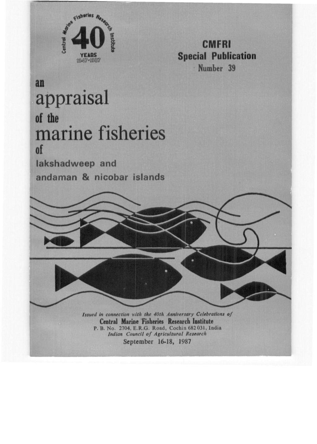 40 4f 1 YEARS an appraisal of the marine fisheries of lakshadweep and CMFRI Special Publication Number 39 andaman & nicobar islands Issued in connection with the 40th