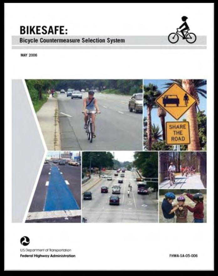 Bicycle Countermeasure Selection System (BIKESAFE) Purpose Provides problem identification and treatment selection guidance for