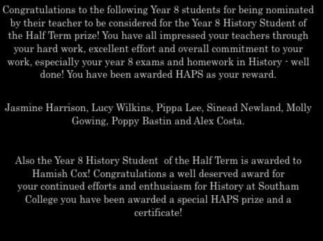 YEAR 8 Congratulations to te following Year 8 students for being nominated by teir teacer to be considered for te Year 8 History Student of te Half Term prize!