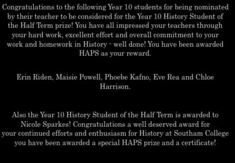 YEAR 10 Congratulations to te following Year 10 students for being nominated by teir teacer to be considered for te Year 10 History Student of te Half Term prize!