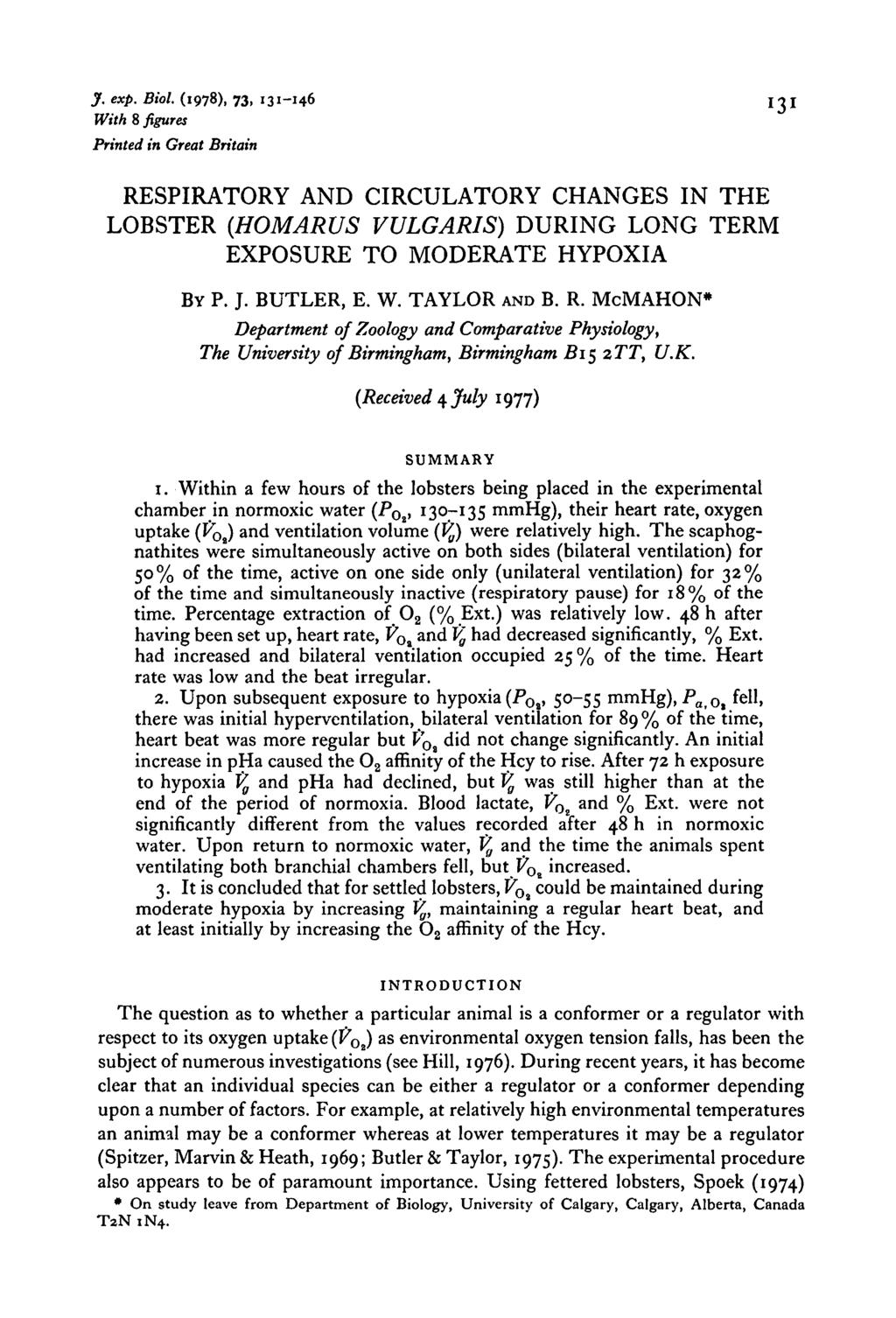 J. exp. Biol, (1978), 73. 131-146 131 With 8 figures Printed in Great Britain RESPIRATORY AND CIRCULATORY CHANGES IN THE LOBSTER (HOMARUS VULGARIS) DURING LONG TERM EXPOSURE TO MODERATE HYPOXIA BY P.