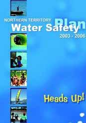 NORTHERN TERRITORY WATER SAFETY STRATEGY 2017-2021 FOREWORD BY MINISTER Development of the Strategy The Northern Territory Water Safety Strategy 2017-2021 builds upon previous Water Safety Plans and