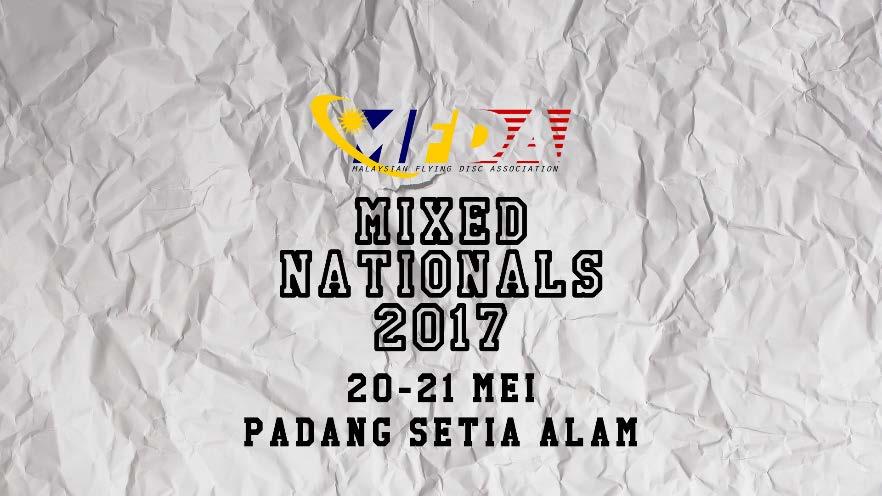 2017 Malaysia Flying Disc Association Activity Report Malaysian Mixed Nationals 2017 The first Malaysian Mixed Nationals tournament was held from 20 th to 21 st May at Setia Alam Football Field,