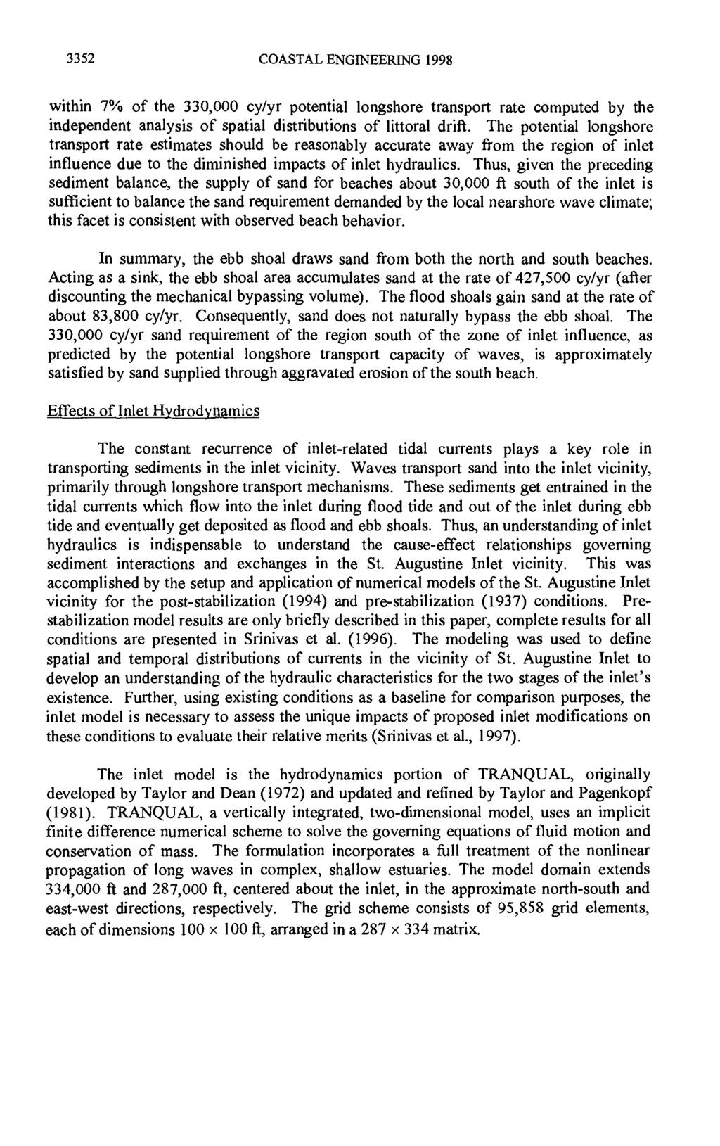 3352 COASTAL ENGINEERING 1998 within 7% of the 330,000 cy/yr potential longshore transport rate computed by the independent analysis of spatial distributions of littoral drift.