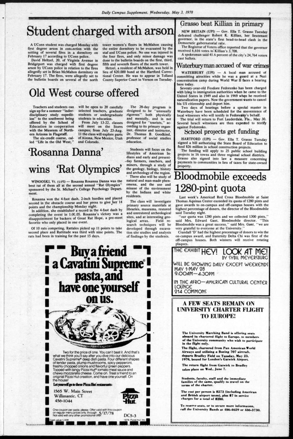 Daly Campus Supplement, Wednesday, May 3, 1978 Student charged wth arson A UConn student was charged Monday wth frst degree arson n connecton wth the settng of several fres n a dormtory on February