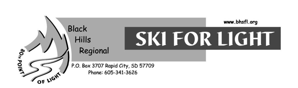 Dear Friends of Ski for Light: Come celebrate our 39th Anniversary of the Black Hills Regional Ski for Light with old and new friends and continue the years of discovery, growth, and spiritual