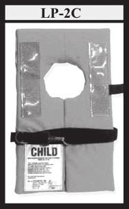 LP-2A (adult) LP-2C (child) Type I / Fabric Covered Life Jacket A polyester fabric shell, polypropylene webbing, stainless steel hardward, and close-cell foam flotation make this model affordable and