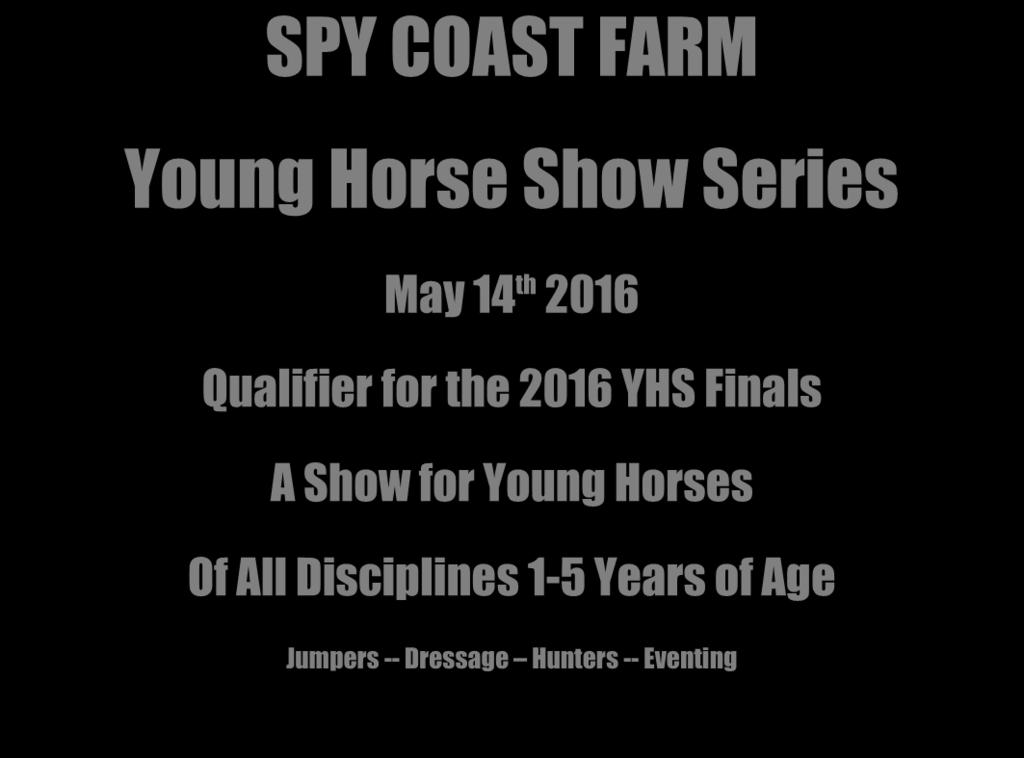 Hosted and Presented by: Spy Coast Farm Judge: