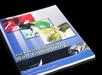 THE MODERN GUIDE TO GOLF CLUBMAKING The Fifth Edition of the Modern Guide to Clubmaking is a book that anyone interesting in building clubs as a hobby to those striving to become a professional