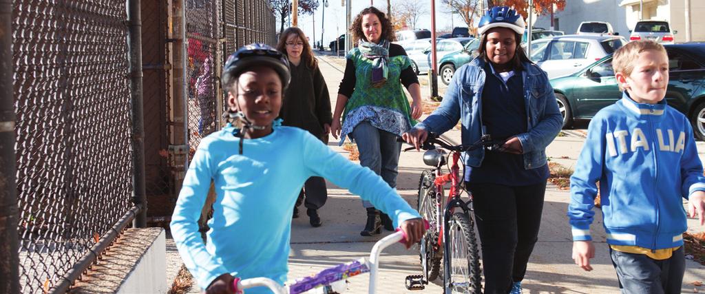 Improving THE QUALITY OF LIFE FOR KIDS, FAMILIES AND COMMUNITIES Communities that encourage walking, bicycling and active, healthy living are seen as highly desirable places to live.
