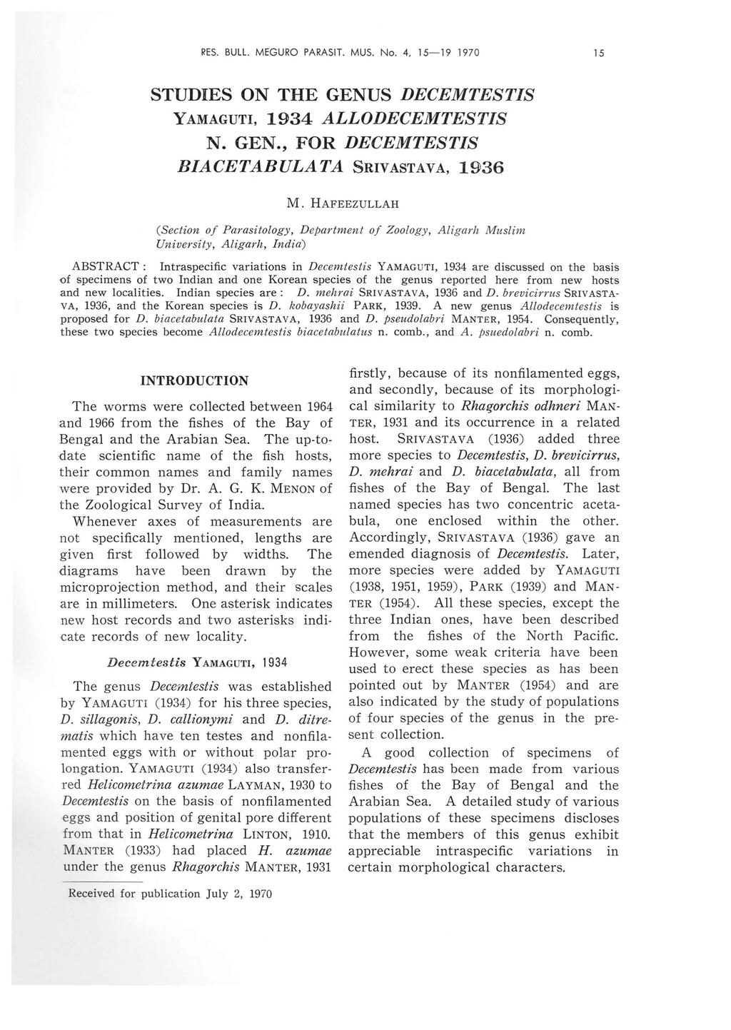 RES. BULL. MEGURO PARASIT. MUS. No.4, 15-19 1970 15 STUDIES ON THE GENUS DECEMTESTIS YAMAGUTI, 1934 ALLODECEMTESTIS N. GEN., FOR DECEMTESTIS BIACETABULATA SRIVASTAVA, 1936 M.