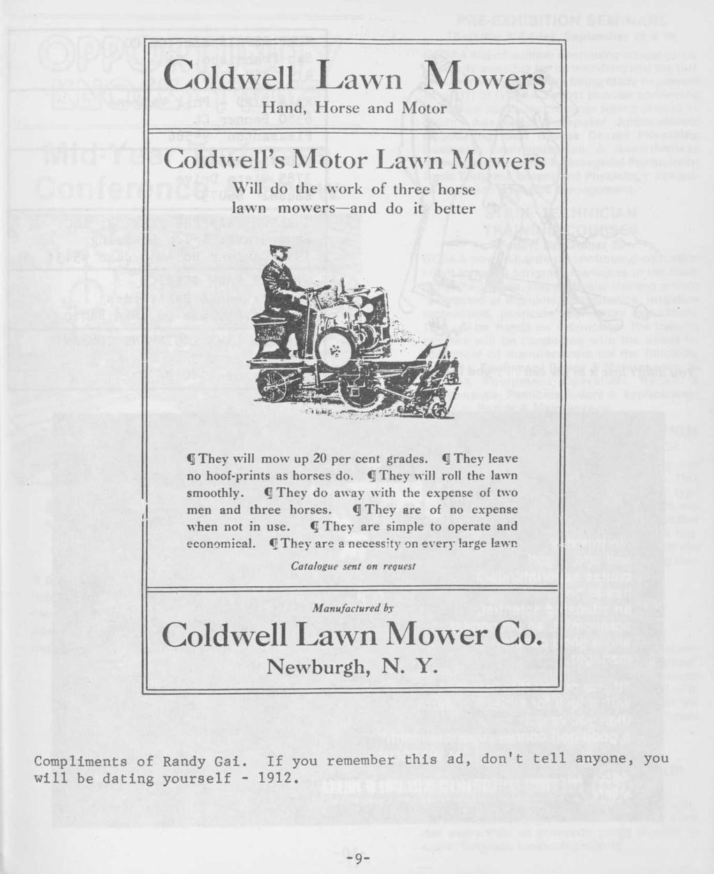 Coldwell Lawn Mowers Hand, Horse and Motor Coldwell's Motor Lawn Mowers Will do the work of three horse lawn mowers and do it better They will mow up 20 per cent grades.