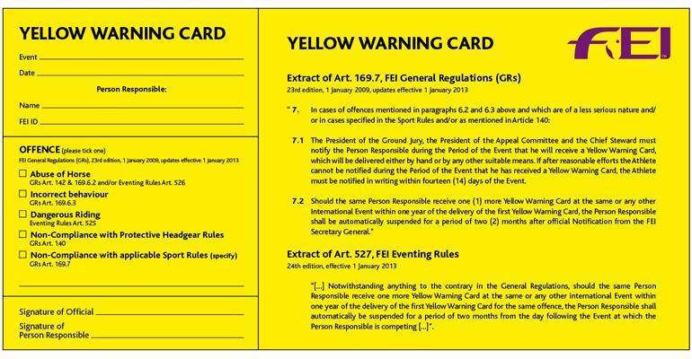 YELLOW WARNING CARDS The articles regarding YELLOW WARNING CARDS have been modified according to the 2014 FEI Eventing Rules for 2014.