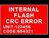 If the program is corrupt in any way then the internal flash CRC error will be displayed.