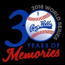 8 Welcome to the 30 th renewal of the Roy Hobbs World Series.