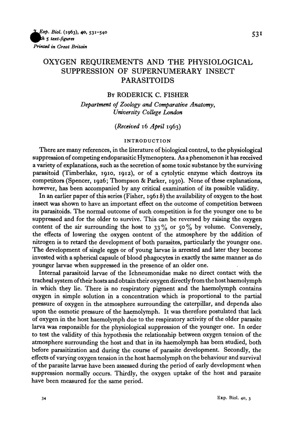p. Biol. (96), 0, 550 textfigures Printed in Gret Britin OXYGEN REQUIREMENTS AND THE PHYSIOLOGICAL SUPPRESSION OF SUPERNUMERARY INSECT PARASITOIDS BY RODERICK C.