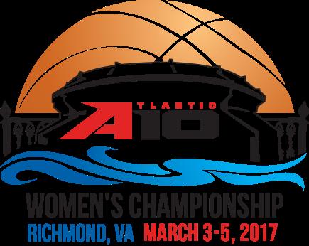 2017 Atlantic 10 Women's Basketball Championship Feb. 25-26 - Host Sites; March 3-5, 2017 - Richmond Coliseum, Richmond, Va.