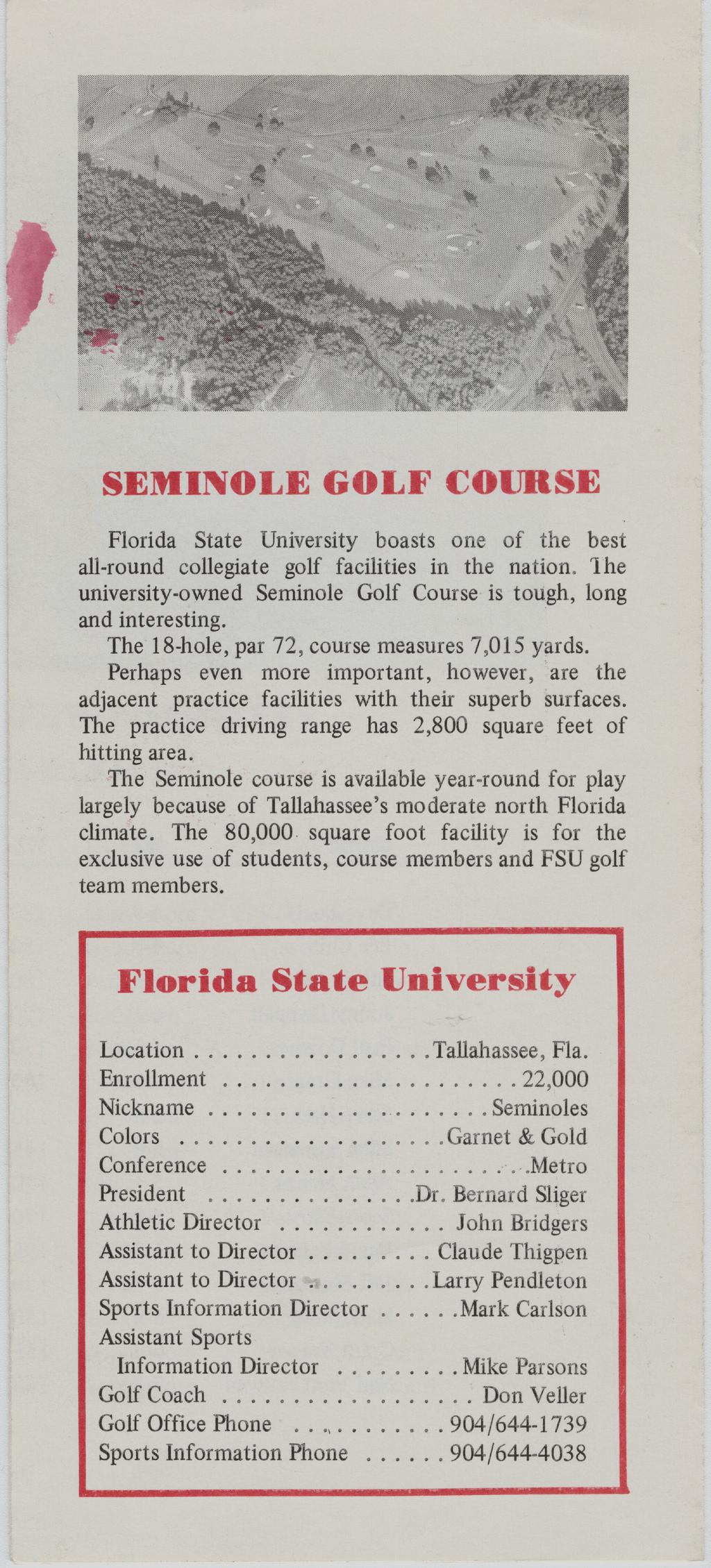 SEMINOLE GOLF COlJRSE Florida State University boasts one of the best all-round collegiate golf facilities in the nation. 1he university-owned Seminole Golf Course is tough, long and interesting.