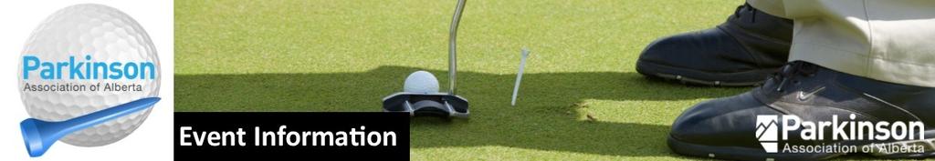Tee off fore a good cause at Parkinson Association of Alberta s 27 th Annual Parkinson Tulip Golf Tournament this July.