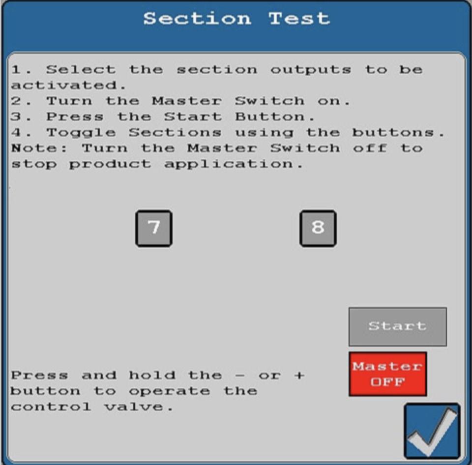 Section Test essentially functions like a MANUAL mode where you have direct control of pump and valves. 2. Turn the Master switch on and press START. 3.