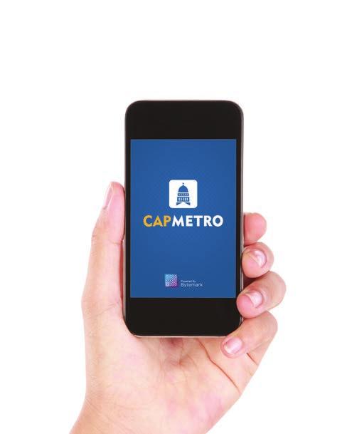 INNOVATION Leading the Way In 2014, Capital Metro was one of the nation s first transit agencies to launch a mobile app, enabling customers to buy and use passes, and plan trips on-the-go.