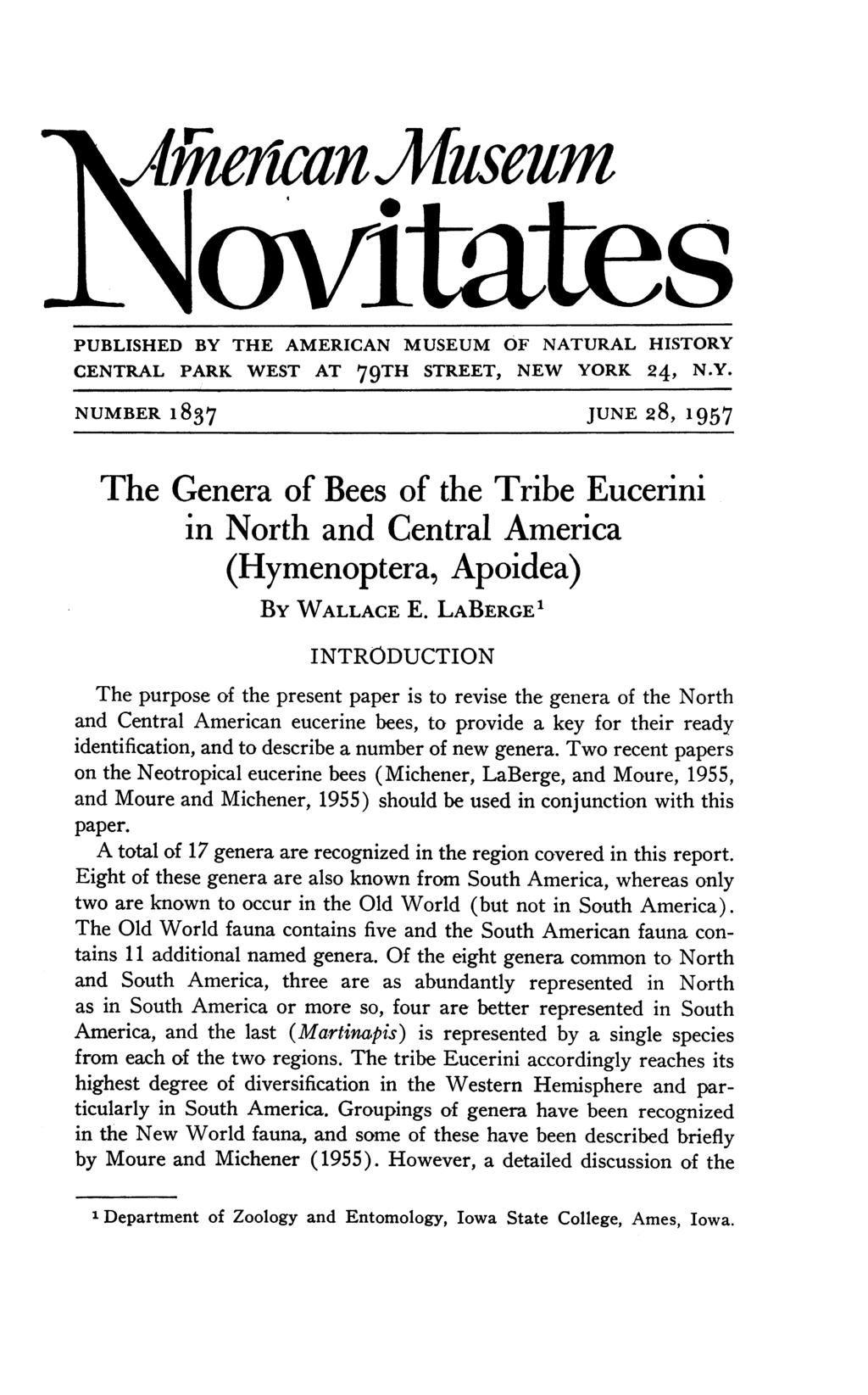 \ai1a?eian Mllsdllm ovitates PUBLISHED BY THE AMERICAN MUSEUM OF NATURAL HISTORY CENTRAL PARK WEST AT 79TH STREET, NEW YORK 24, N.Y. NUMBER 1837 JUNE 28, 1957 The Genera of Bees of the Tribe Eucerini in North and Central America (Hymenoptera, Apoidea) BY WALLACE E.