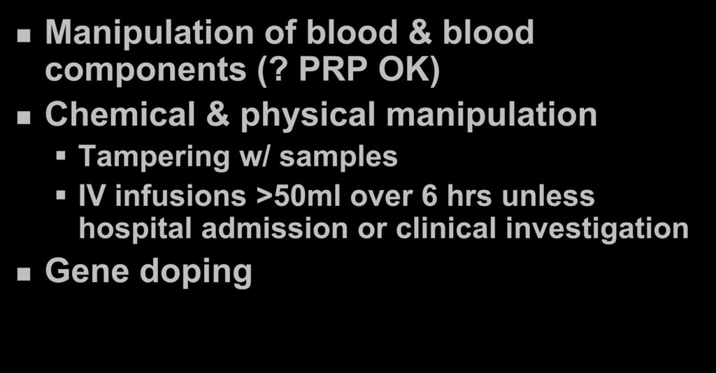 Prohibited Methods Manipulation of blood & blood components (?