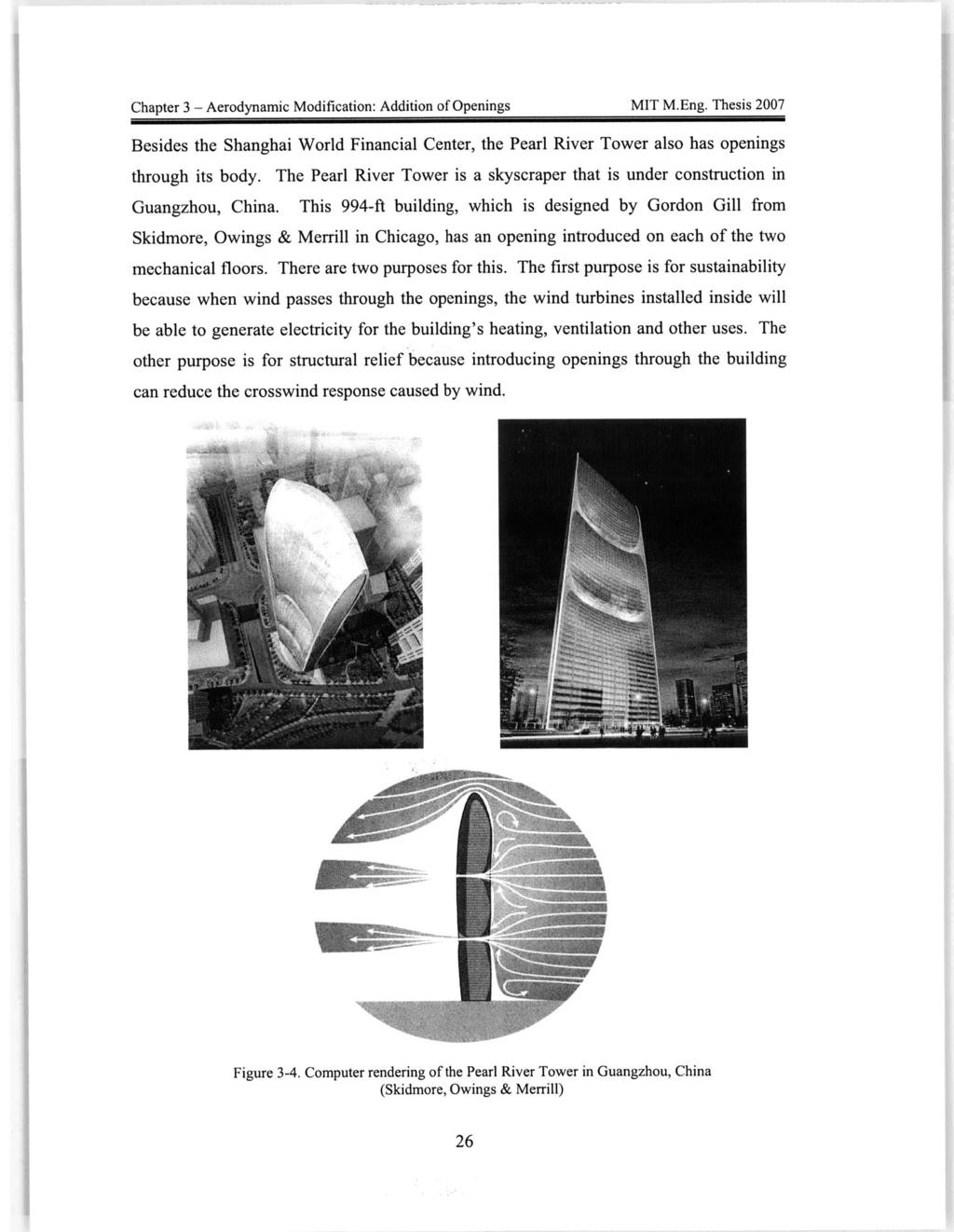 Chapter 3 - Aerodynamic Modification: Addition of Openings MIT M.Eng. Thesis 007 Chapter 3 - Aerodynamic Modification: Addition of Openings MIT M.Eng. Thesis 007 Besides the Shanghai World Financial Center, the Pearl River Tower also has openings through its body.
