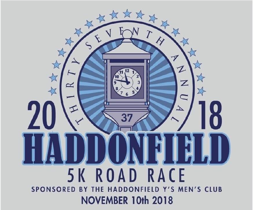 Saturday, November 10th 37th Annual Haddonfield Road Race 5K Haddonfield, NJ 9:00AM Start, $25 pre, $30 race day, 18 and under $15.