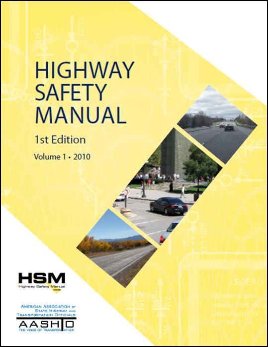 Highway Safety Manual (HSM) AASHTO publication Safety prediction tools Developed through research Similar