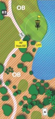 HAZARD: Sand trap. RE-TEE: If throw from tee pad never crosses in-bounds, take one-stroke penalty & re-tee. 9 th Aces: George Smith (2016) ISLAND DROP ZONE: Disc must come to rest on island.