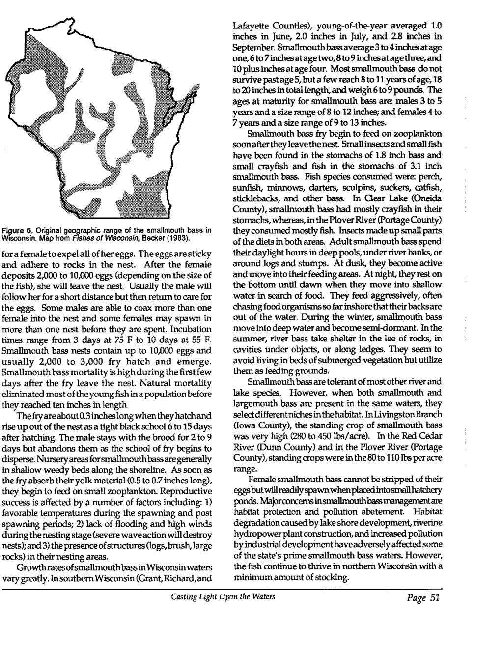 Fl9ure 6. Original geographic range of the smallmouth bass in Wisconsin. Map from Fishes of Wisconsin, Becker (1983). for a female to expel all of her eggs.