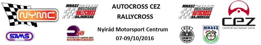 SUPPLEMENTARY REGULATIONS FIA CENTRAL EUROPE ZONE AUTOCROSS CHAMPIONSHIP VII. ROUND CROATIAN AUTOCROSSCROSS CHAMPIONSHIP III. ROUND MNASZ AUTOCROSS CHAMPIONSHIP VII.