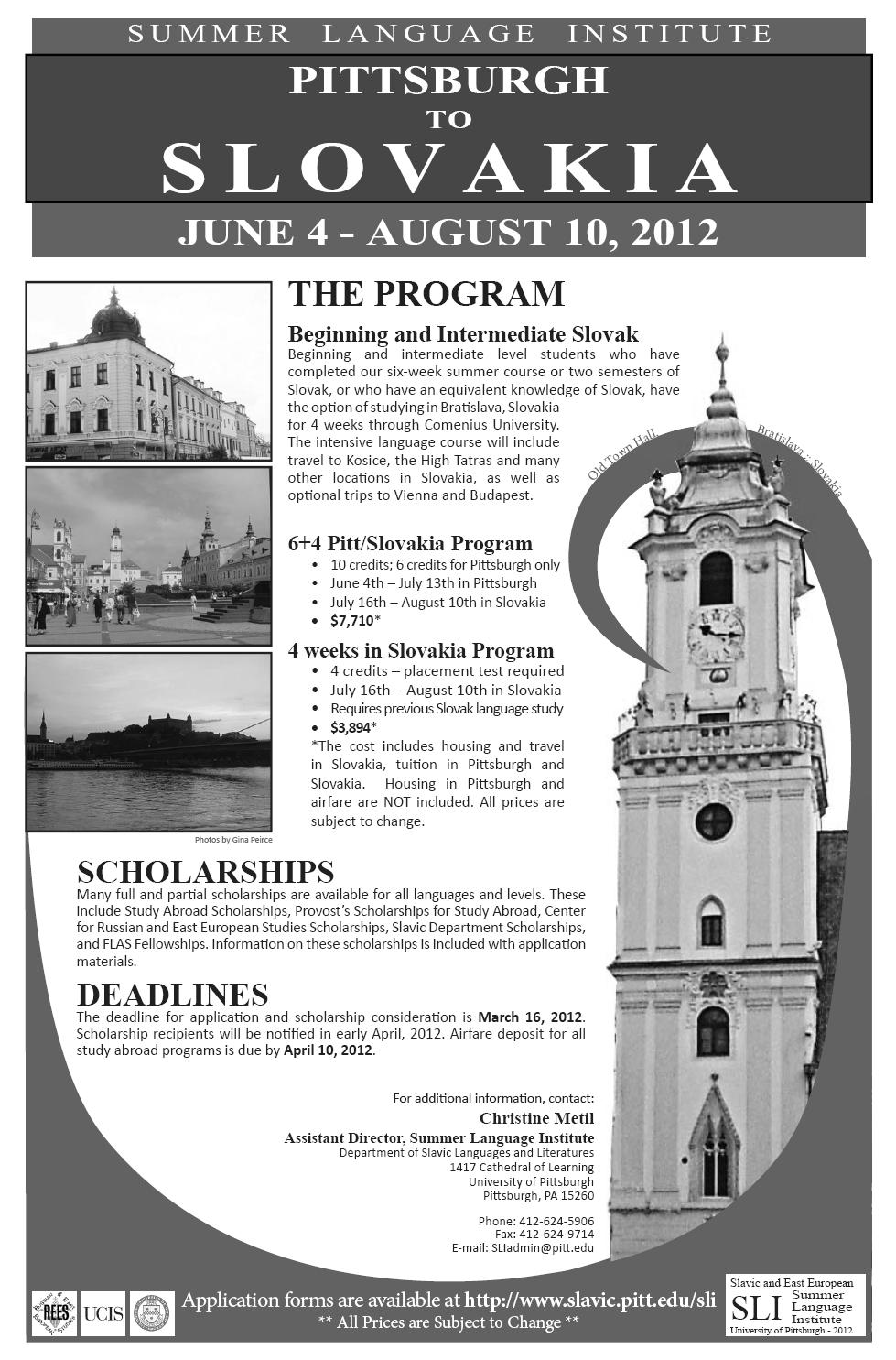 Page 4 SOKOL TIMES FEBRUARY 9, 2012 SLOVAK SUMMER INSTITUTE AT UNIVERSITY OF PITTSBURGH AND BRATISLAVA, SLOVAKIA The intensive Slovak Summer Institute will again be held at the University of