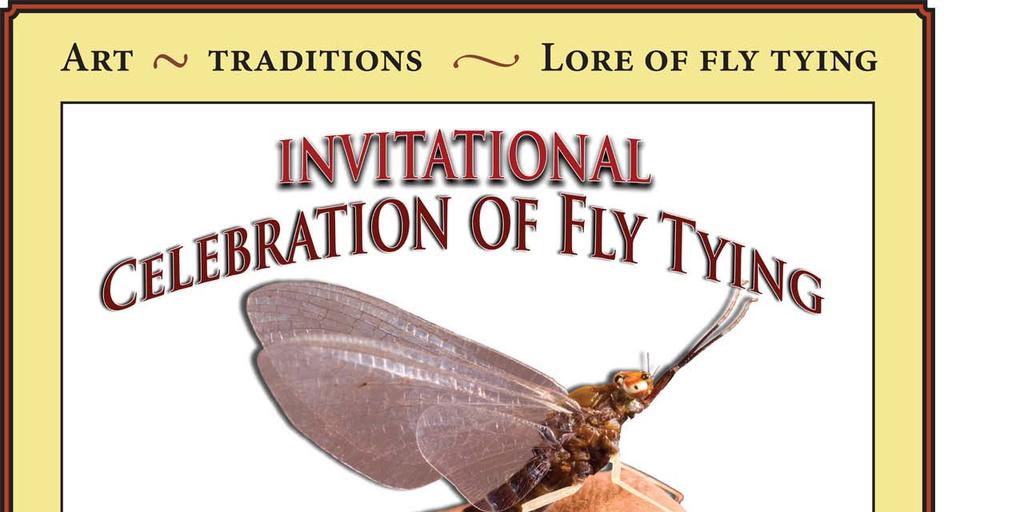 Page 4 Celebration of Fly Tying By: Mark Johnson Mark your