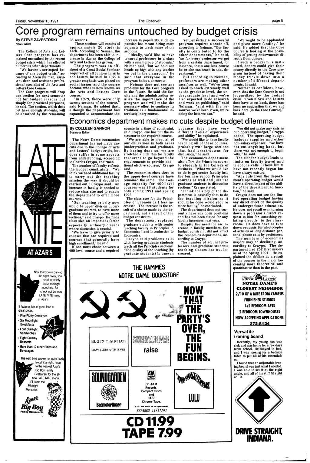 ... ' Friday, November 15,1991 The Observer page 5 Core program remains untouched by budget crisis By STEVE ZAVESTOSK News Writer The College of Arts and Letters Core program has remained unscathed