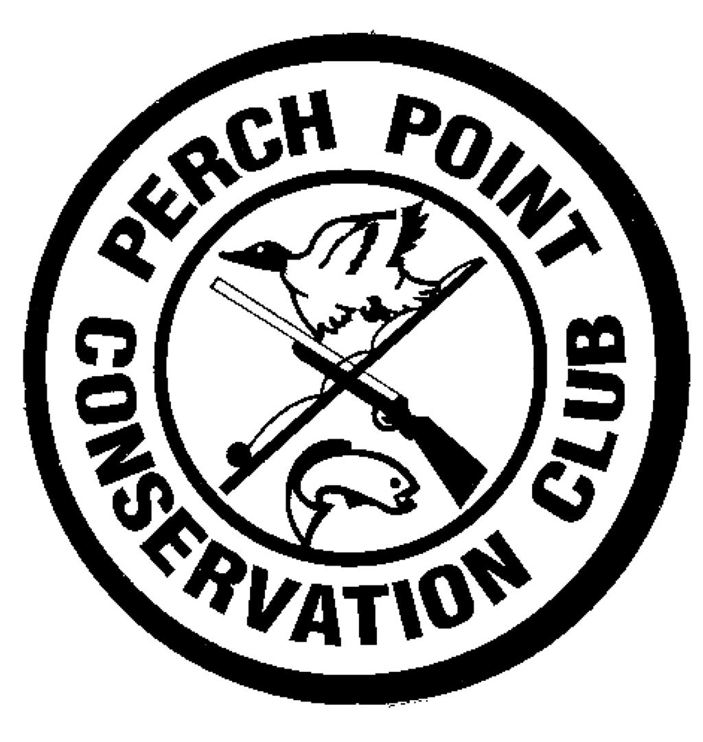 Perch Point Conservation Club 7930 Meisner Rd. Casco, MI 48064 JANUARY 2019 ATTENTION MEMBERS: Enclosed in this Newsletter you will find 2 flyers.