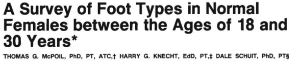 McPoil TG, et al. J Orthop Sports Phys Ther. 1988;9(12):406-409. 58 healthy females (116 feet) surveyed Forefoot varus 8.6% Forefoot valgus 44.